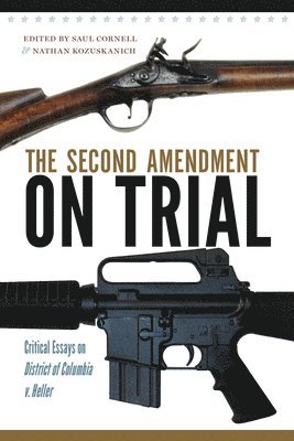 The Second Amendment on Trial 1