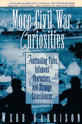 Webb Garrison, Webb B. Garrison, Thomas Nelson Publishers - More Civil War Curiosities, Häftad