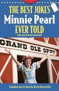 bokomslag The Best Jokes Minnie Pearl Ever Told