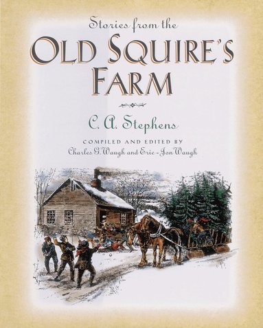 C. Stephens - Stories from the Old Squire's Farm, Häftad