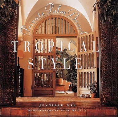 Jennifer Ash Rudick, Alex McLean - Tropical Style, Inbunden