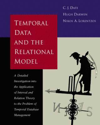 C.J. Date, Hugh Darwen, Nikos Lorentzos - Temporal Data & the Relational Model, Häftad