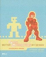Katherine Isbister - Better Game Characters by Design, Häftad