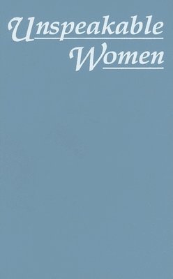 Robin Pickering-Iazzi - Unspeakable Women, Inbunden