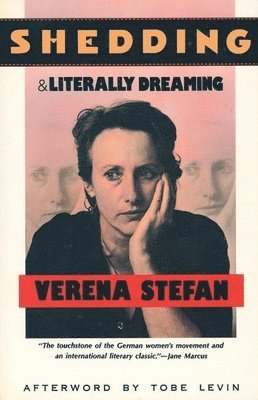 Verena Stefan - Shedding and Literally Dreaming, Häftad