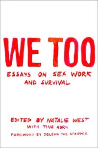 bokomslag We Too: Essays On Sex Work And Survival