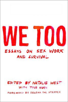 We Too: Essays On Sex Work And Survival 1