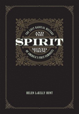 Helen LaKelly Hunt, Helen Lakelly Hunt - And The Spirit Moved Them, Häftad
