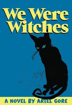 Ariel Gore - We Were Witches, Häftad
