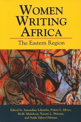 Amandina Lihamba, Fulata L. Moyo, Mugaybuso M. Mulokozi, Naomi L. Shitemi, Fulata L Moyo, Mugaybuso M Mulokozi, Naomi L Shitemi - Women Writing Africa, Häftad