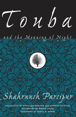 Shahrnush Parsipur - Touba And The Meaning Of Night, Häftad