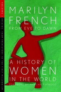 bokomslag From Eve To Dawn, A History Of Women In The World, Volume 1