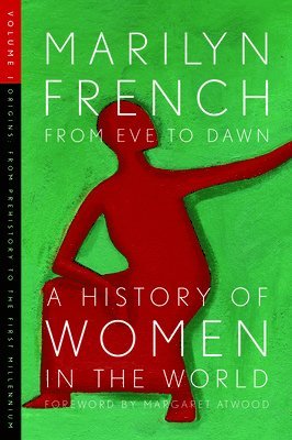 From Eve To Dawn, A History Of Women In The World, Volume 1 1