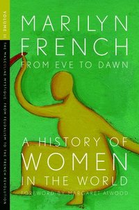 bokomslag From Eve To Dawn, A History In Of Women In The World, Volume Ii