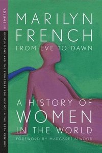 bokomslag From Eve To Dawn, A History Of Women In The World, Volume Iv