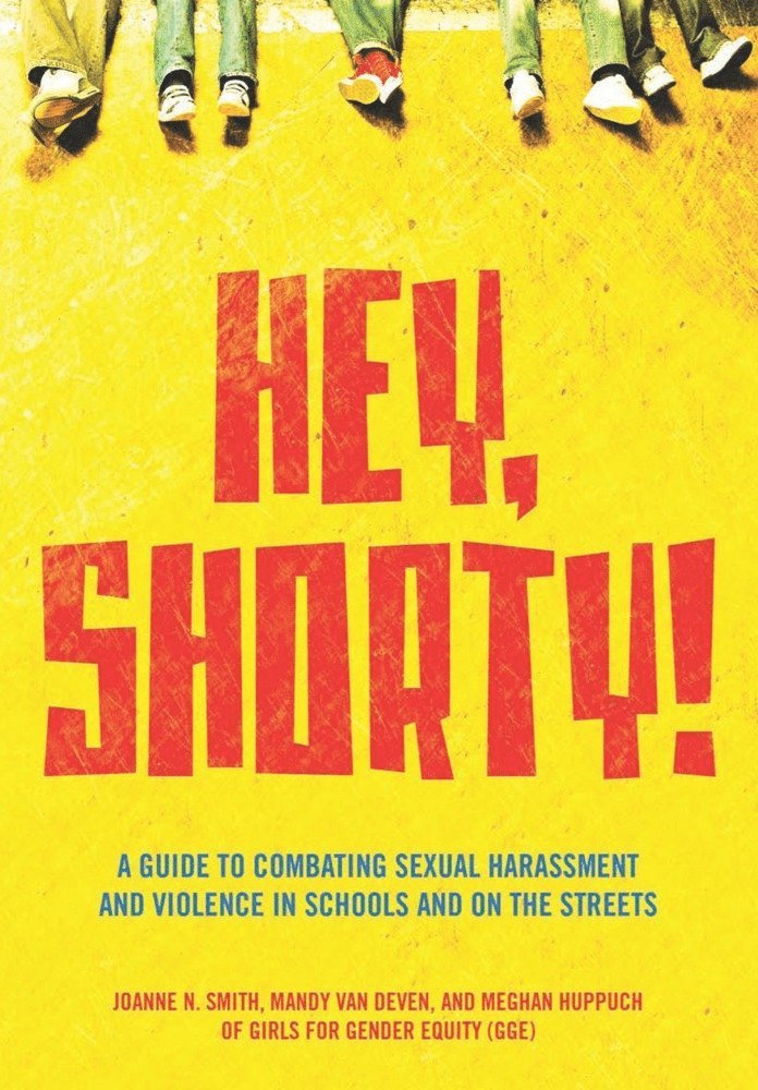 Joanne Smith, Meghan Huppuch, Mandy Van Deven, Girls for Gender Equity - Hey, Shorty!, Häftad