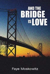 bokomslag And The Bridge Is Love