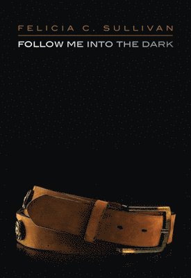 Follow Me Into The Dark