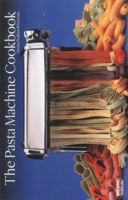 bokomslag The Pasta Machine Cookbook