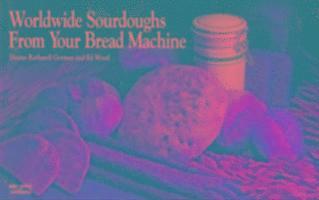 bokomslag Worldwide Sourdoughs from Your Bread Machine