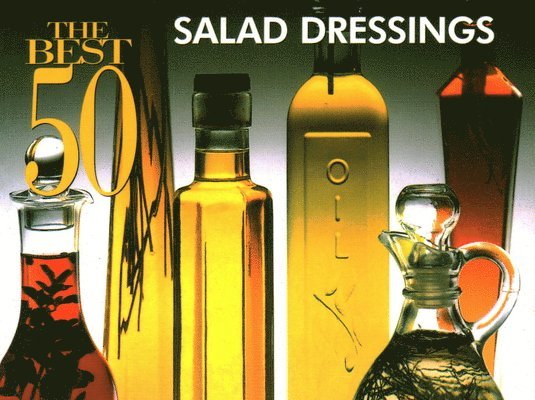 The Best 50 Salad Dressings 1