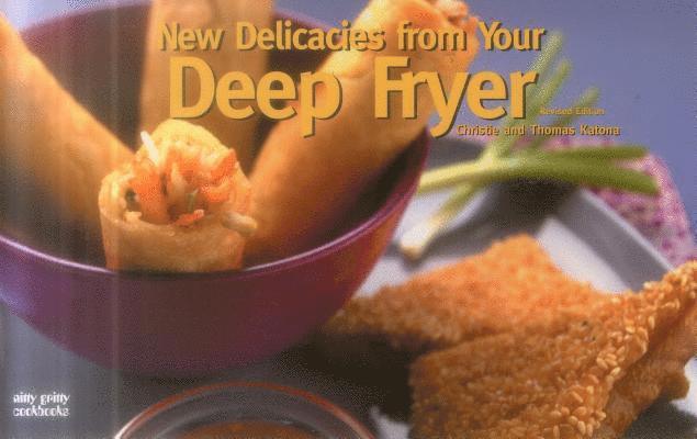 New Delicacies From Your Deep Fryer 1