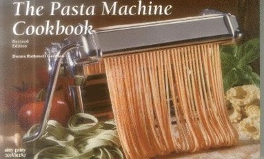 bokomslag The Pasta Machine Cookbook