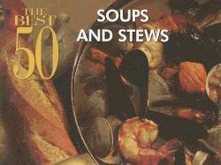 Best 50 Soups and Stews