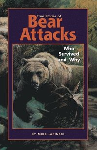 bokomslag True Stories of Bear Attacks