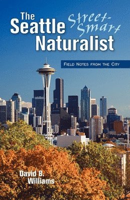 The Seattle Street Smart Naturalist 1