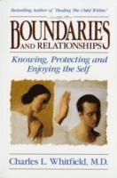 Boundaries and Relationships: Knowing, Protecting and Enjoying the Self