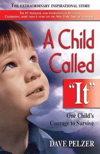 bokomslag A Child Called It: One Child's Courage to Survive