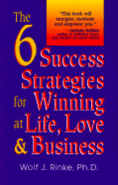 bokomslag 6 Success Strategies for Winning at Life, Love and Business