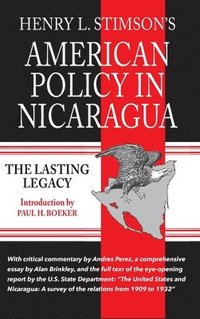 bokomslag American Policy in Nicaragua: The Lasting Legacy