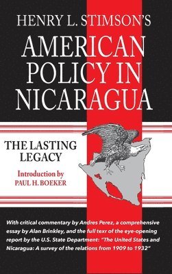 bokomslag American Policy in Nicaragua: The Lasting Legacy