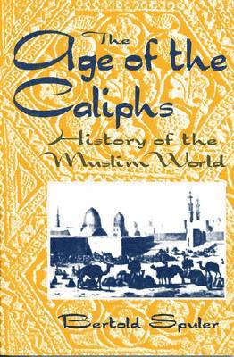 bokomslag The Age of the Caliphs: History of the Muslim World