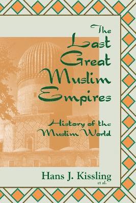 Richard Maxwell Eaton, Hans J. Kissling - Last Great Muslim Empires, Häftad