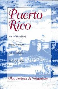 bokomslag Puerto Rico: An Interpretive History from Pre-Columbian Times to 1900