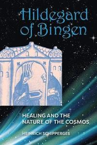 bokomslag Hildegard of Bingen: Healing and the Nature of the Cosmos