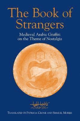 Princeton, USA), Patricia Crone (Institute for Advanced Study, Shmuel Moreh (Hebrew University, Israel) - Book of Strangers, Häftad