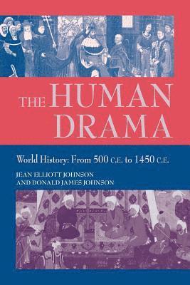 bokomslag The Human Drama v. 2; World History from 500 C.E.to 1400 C.E.