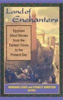 Land of Enchanters: Egyptian Short Stories from the Earliest Times to the Present Day