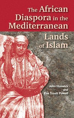 The African Diaspora in the Mediterranean Lands of Islam 1