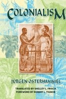 Jürgen Osterhammel - Colonialism: A Theoretical Overview, Inbunden