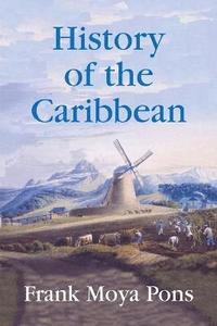 bokomslag History of the Caribbean: Plantations, Trade, and War in the Atlantic World