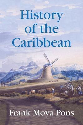 bokomslag History of the Caribbean: Plantations, Trade, and War in the Atlantic World