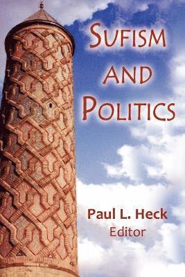 Paul L. Heck, Paul L. Heck - Sufism and Politics, Häftad