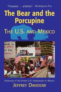bokomslag The Bear and the Porcupine: The U.S. and Mexico