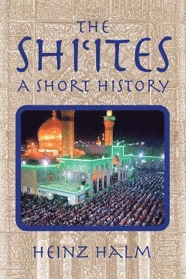 Heinz Halm - Shi'Ites: A Short History, Häftad