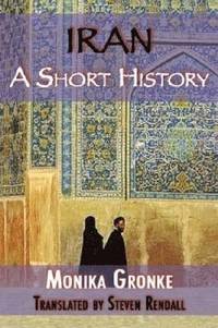bokomslag Iran: A Short History. Monika Gronke
